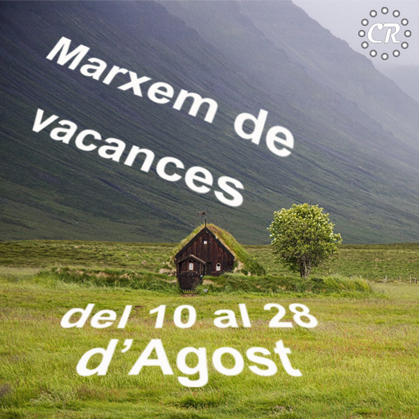 Marxem de vacances del 10 al 28 d'Agost